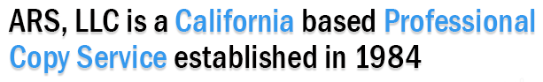 ARS, LLC is a California based Professional Copy Service established in 1984